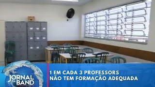 Um em cada três professores de escola pública não tem formação adequada | Jornal da Band