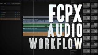 FCPX 10.4 - AUDIO WORKFLOW - FINAL SOUND MIX