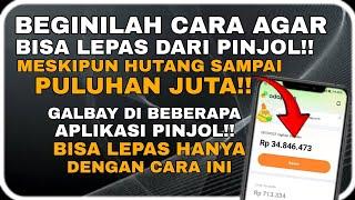 CARA LEPAS DARI HUTANG PINJOL!! - GALBAY PINJOL LEGAL 2024