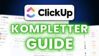 ClickUp Tutorial - in 30 Minuten startklar (2023)