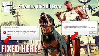 steam_api64.dll not found Error in GTA V solution in 2022