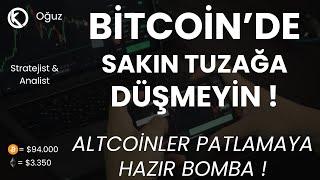 Bitcoin'de Sakın Tuzağa Düşmeyin ! | Altcoinler Patlamaya Hazır Bomba ! | Son Durum ?