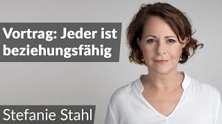 Stefanie Stahl | Jeder ist beziehungsfähig | Vortrag und Q&A