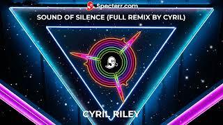 Cyril Riley - Sound Of Silence (CYRIL Remix)
