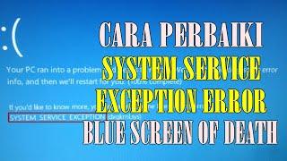 6 Cara Memperbaiki Error "System Service Exception" Blue Screen of Death di Windows 10