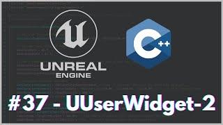 Unreal Engine C++ / UUserWidget-2 #37