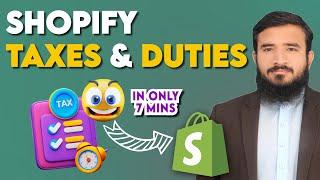 Shopify Tax & Duties | Proper Shopify Taxes Guide in Only 7 mins  | Shopify Tutorials | Lesson 36