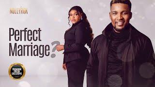 Perfect Marriage ? (Ruth Kadiri Wole Ojo Angel Unigwe) -Nigerian Movies | Latest Nigerian Movie 2024