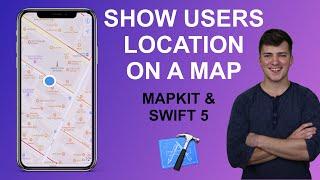 Show User's Location On A Map - Swift 5 Xcode Tutorial