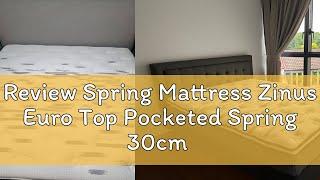 Review Spring Mattress Zinus Euro Top Pocketed Spring 30cm