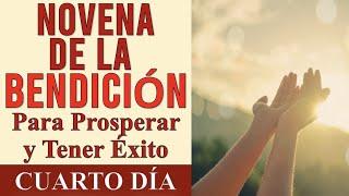 NOVENA DE LA BENDICIÓN  Y LIBERACIÓN PARA TENER ÉXITO Y PROSPERIDAD | DÍA CUARTO