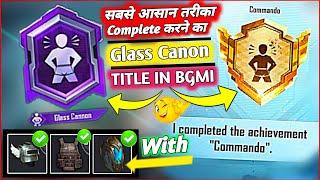 New Way To Get [Glass Canon] Title Easily | Easyway To Complete (Commando Achievement) in BGMI
