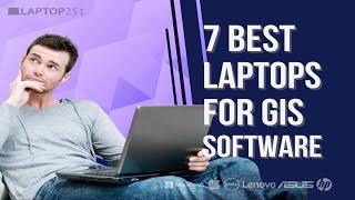 7 Best Laptops for GIS Software (ArcGIS 10, ArcGIS Pro)