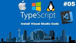 Typescript Essentials #05 - Installing Visual Studio Code