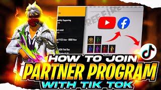 Join Partner Program with TikTok || HOW TO JOIN FREE FIRE REAL PARTNER PROGRAM  || 100% REAL TRICK