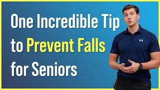 One Incredible Tip to Prevent Falls (Ages 65+)