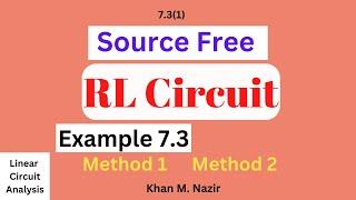 Source Free RL Circuit ||  Example 7.3 (method 1 & method 2) || 7.3(1)