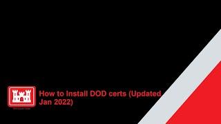 How to Install DoD Certs (Updated Jan 2022)
