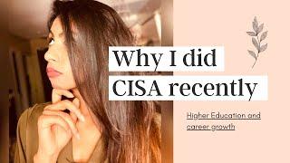 Why did I write CISA? Why should you think of higher education | Nidhi Nagori