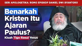 Apologetika: Keliru Tudingan Kristen adalah Ajaran Paulus! | Romo Episkop Daniel Dwi Byanntoro