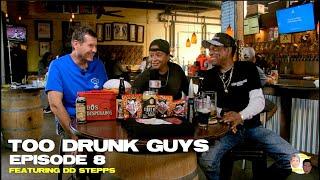 What's So Funny? Presents: Too Drunk Guys | Episode 8 Feat. DD Stepps