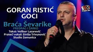 Goran Goci Ristic - Braća Ševarike Predrag i Žarko (Offical Audio 2024)