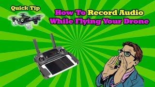 Quick Tip - How To Record Audio While Flying Your Quad