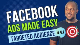 Complete Facebook Ads Audience Targeting 2022 | Facebook Advertising | Facebook Ads Made Easy # 4.1