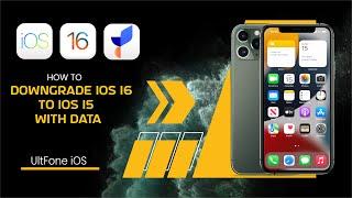 Downgrade iOS 16 to iOS 15 Without Losing Data | Downgrade iOS 16 with UltFone (Updated!)