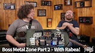 That Pedal Show – Boss Metal Zone: Part 2 With Rabea Massaad