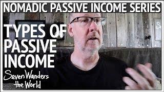 Types of Passive Income | P3 of Nomadic Passive Income Series E536