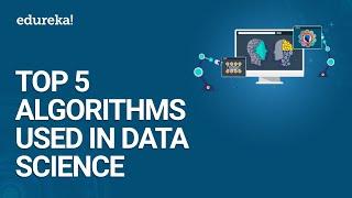 Top 5 Algorithms used in Data Science | Data Science Tutorial | Data Mining Tutorial | Edureka