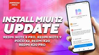 Download MIUI 12 Update for Redmi Note 8 Pro, Redmi Note 9, POCO X2, Redmi K20, K20 Pro