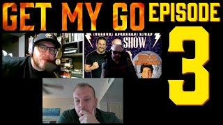 Get My Go Ep. 03: "Hell Hath No Fury Like A Wingaling Scorned" w/ J. Feeney, M. Durband & J.Urstadt