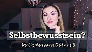 So wirst du Selbstbewusst! 10 Tipps /MissNici