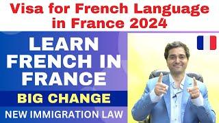 VISA for FRENCH LANGUAGE COURSE in FRANCE 2024 | Big Changes | New Immigration Law | Study in France