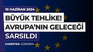 Büyük Tehlike! Avrupa’nın Geleceği Sarsıldı - 10 Haziran 2024