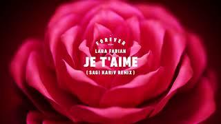 Lara Fabian - Je t'aime (Sagi Kariv remix)