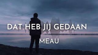 Dat Heb Jij Gedaan - MEAU karaoke