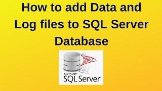 6. SQL Server DBA: How to add Data and Log files to SQL Server Database