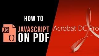 How to Use JavaScript on Acrobat DC PDFs: The Ultimate Guide