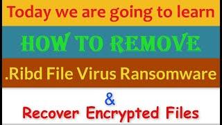 Ribd File Virus Ransomware [.Ribd] Removal and Decrypt .Ribd Files