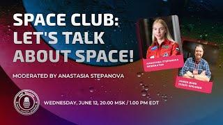 Space Club: Let's Talk About Space! / Mars exploration - Anastasiia Stepanova and James Burk