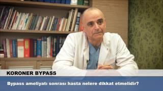 Bypass ameliyatı sonrası hasta nelere dikkat etmelidir?