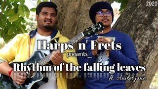 Rhythm of the falling leaves||ft. Aniket