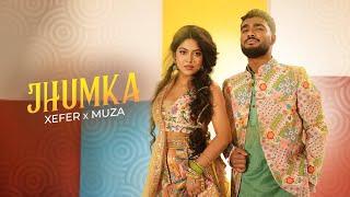 Xefer x Muza - Jhumka (Official Music Video)