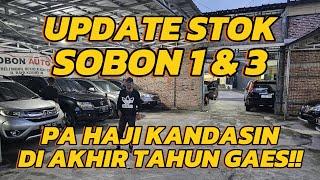 UPDATE STOK SOBON AUTO 1&3, BANYAK MOBIL MASUK HARGA BAJONGAN!!