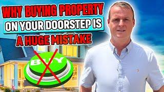 Why Buying Property On Your Doorstep Is A Huge Mistake | Property Investment