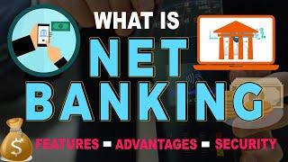 What is Net Banking | Features, Advantages & Security of Net Banking | Online Banking