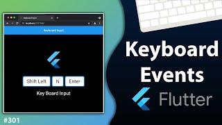 Flutter Tutorial - Keyboard Events & Keyboard Listener In Flutter Web | Detect Keypress Event